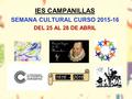 1616 - 2016. LUNES 25 MARTES 26 MIÉRCOLES 27 JUEVES 28 1ª hora 8:15 -9:15 -Exposición Cuarto centenario de la muerte de Miguel de Cervantes“. Exposición.
