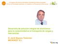 LOGO EMPRESA PONENTE Desarrollo de solución integral de electrónica para la conectividad en el transporte de cargas y mercancías. D. Jordi Bayona Tavernier.