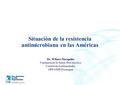 Situación de la resistencia antimicrobiana en las Américas