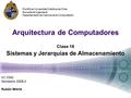 Arquitectura de Computadores Clase 16 Sistemas y Jerarquías de Almacenamiento IIC 2342 Semestre 2008-2 Rubén Mitnik Pontificia Universidad Católica de.
