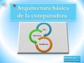 Arquitectura básica de la computadora
