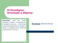 PARADIGMA viene del Griego Paradeima = Modelo. Un paradigma es el resultado de los usos, y costumbres, de creencias establecidas de verdades a medias,