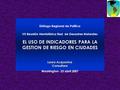 Diálogo Regional de Política VII Reunión Hemisférica Red de Desastres Naturales EL USO DE INDICADORES PARA LA GESTION DE RIESGO EN CIUDADES Laura Acquaviva.