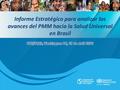 Custome Slide Antecedentes Tanto la OPS como la OMS han colocado en el primer plano de sus objetivos para el siglo XXI el avance hacia la “Salud Universal”