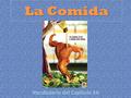 La Comida Vocabulario del Capítulo 3A. To talk about breakfast en el desayuno for breakfast.