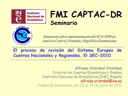 FMI CAPTAC-DR Seminario El proceso de revisión del Sistema Europeo de Cuentas Nacionales y Regionales. El SEC-2010 Seminario sobre implementación del SCN-2008.