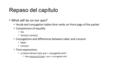 Repaso del capítulo What will be on our quiz? Vocab and conjugation tables form verbs on front page of the packet Comparisons of equality Tan Tanto(s),