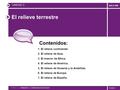 El relieve terrestre Contenidos: UNIDAD 3 1. El relieve continental.