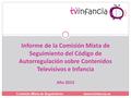 Informe de la Comisión Mixta de Seguimiento del Código de Autorregulación sobre Contenidos Televisivos e Infancia Año 2015 Comisión Mixta de Seguimiento.