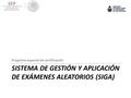 Sistema de gestión y aplicación de exámenes aleatorios (SIGA)