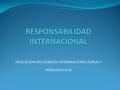 APLICACIÓN DEL DERECHO INTERNACIONAL PUBLICO INTRODUCCION.