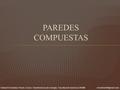 PAREDES COMPUESTAS Rafael Fernández Flores. Curso: Transferencia de energía. Facultad de Química UNAM 	erreefeefe@gmail.com.