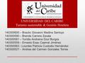 140300600 – Braulio Giovanni Medina Santoyo 140300590 – Brenda Carrera Zavala 140300581 – Yuridia Andreina Dzul Burgos 140300559 – Ernesto Esau Caamal.