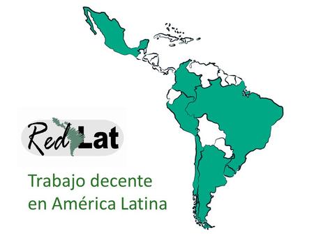 Trabajo decente en América Latina