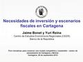 Necesidades de inversión y escenarios fiscales en Cartagena Jaime Bonet y Yuri Reina Centro de Estudios Económicos Regionales (CEER) Banco de la República.