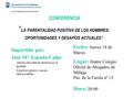 CONFERENCIA “ LA PARENTALIDAD POSITIVA DE LOS HOMBRES: OPORTUNIDADES Y DESAFÍOS ACTUALES”. Impartida por: José Mª. Espada Calpe Miembro de la Red de Hombres.