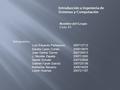 Introducción a Ingeniería de Sistemas y Computación Nombre del Grupo Ciclo #5 Integrantes: Luís Eduardo Pattaquiva 200712712 Sandro Lenin Cortés200610970.