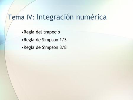 Tema IV: Integración numérica