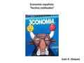 Economía española: “hechos estilizados” Juan A. Vázquez.