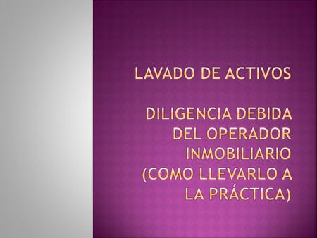  Según la ley 17.835 y las modificaciones introducidas por la ley 18.494 en su art 2 establece que, entre muchos otros, “las inmobiliarias y otros intermediarios.