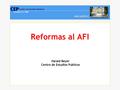 Reformas al AFI Harald Beyer Centro de Estudios Públicos.