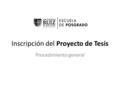 Inscripción del Proyecto de Tesis Procedimiento general.