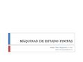 MÁQUINAS DE ESTADO FINITAS
