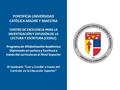 PONTIFICIA UNIVERSIDAD CATÓLICA MADRE Y MAESTRA CENTRO DE EXCELENCIA PARA LA INVESTIGACIÓN Y DIFUSIÓN DE LA LECTURA Y ESCRITURA (CEDILE) Programa de Alfabetización.