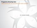 Programa Amartya Sen Cra. Carolina Cristaldo 2000 jóvenes por una economía con rostro humano.