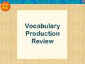 Vocabulary Production Review LOS JUGUETES Cuando mi abuelita era niña, tenía una de muñecas. El vocabulario.