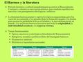  Periodo histórico y cultural inmediatamente posterior al Renacimiento. Continuó y culminó su renovación artística, pero también significó una reacción.