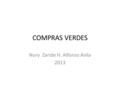 COMPRAS VERDES Nury Zaride H. Alfonso Avila 2013.