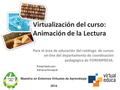 Virtualización del curso: Animación de la Lectura Para el área de educación del catálogo de cursos on-line del departamento de coordinación pedagógica.
