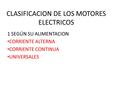 CLASIFICACION DE LOS MOTORES ELECTRICOS