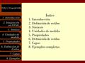 TEMA 4. Hojas de Estilo 1. Introducción 2. Integración en HTML 3. Sintáxis 4. Unidades de medida 6. Definición de Estilos 7. Capas 8. Ejemplos 5. Propiedades.