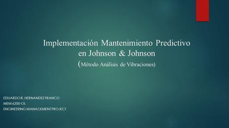 Eduardo r. Hernandez franco Mem 6200-ol Engineering management project