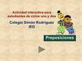 Actividad interactiva para estudiantes de ciclos uno y dos Colegio Simón Rodríguez IED.