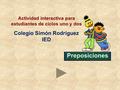 Actividad interactiva para estudiantes de ciclos uno y dos Colegio Simón Rodríguez IED.