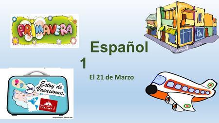 Español 1 El 21 de Marzo. Nuevas Sillas (con tu compañero del proyecto) alfabético por país. Argentina Bolivia Chile Colombia Costa Rica Cuba Ecuador.