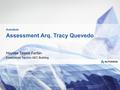 © 2013 Autodesk Assessment Arq. Tracy Quevedo Haydée Tinoco Farfán Especialista Técnico AEC Building Autodesk.