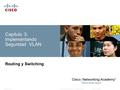 © 2008 Cisco Systems, Inc. All rights reserved.Cisco ConfidentialPresentation_ID 1 Capítulo 3: Implementando Seguridad VLAN Routing y Switching.