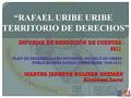 PLAN DE DESARROLLO ECONÓMICO, SOCIAL Y DE OBRAS PUBLICAS PARA RAFAEL URIBE URIBE 2009-2012 “RAFAEL URIBE URIBE TERRITORIO DE DERECHOS”