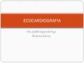 Dra. Judith Izquierdo Vega Medicina Interna ECOCARDIOGRAFIA.