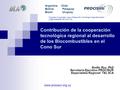 Contribución de la cooperación tecnológica regional al desarrollo de los Biocombustibles en el Cono Sur Argentina Chile Bolivia Paraguay Brasil Uruguay.