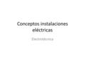 Conceptos instalaciones eléctricas Electrotécnica.
