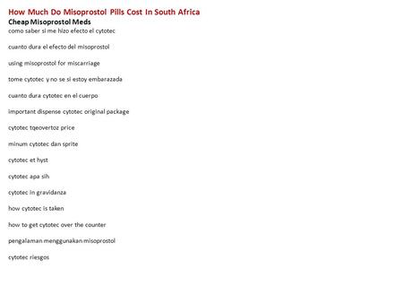 How Much Do Misoprostol Pills Cost In South Africa Cheap Misoprostol Meds como saber si me hizo efecto el cytotec cuanto dura el efecto del misoprostol.
