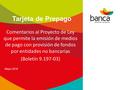 Mayo 2016 Tarjeta de Prepago Comentarios al Proyecto de Ley que permite la emisión de medios de pago con provisión de fondos por entidades no bancarias.