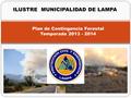 Plan de Contingencia Forestal Temporada 2013 - 2014 ILUSTRE MUNICIPALIDAD DE LAMPA.