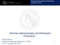 Normas Internacionales de Información Financiera – NIIF 1 Ricardo Maero Gerencia de Régimen Informativo - SEFyC 30 Y 31 de Agosto de 2010 “ Normas Internacionales.