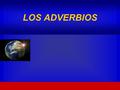 LOS ADVERBIOS.